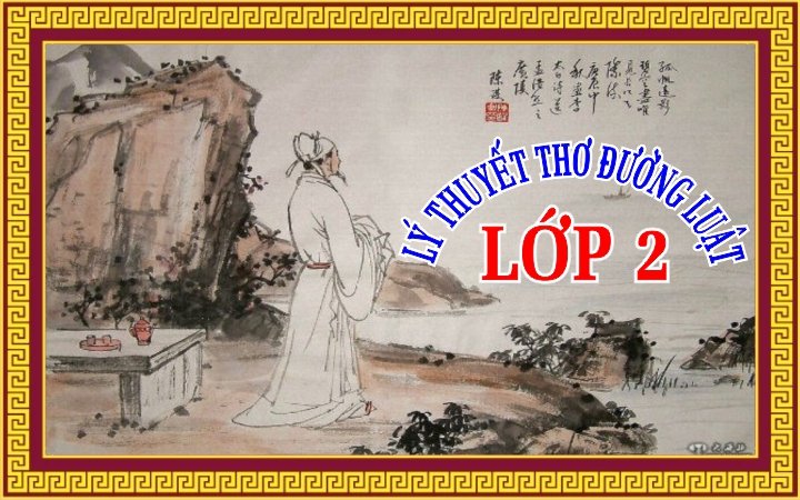  LỚP 2: THẤT NGÔN TỨ TUYỆT 3 VẦN KHÔNG ĐỐI LBVB